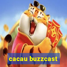 cacau buzzcast